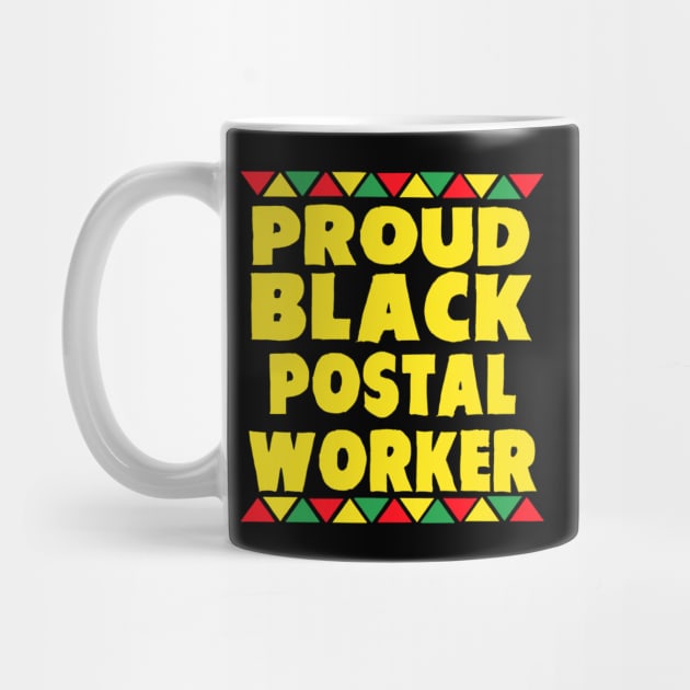 Proud Black Postal Worker by janayeanderson48214